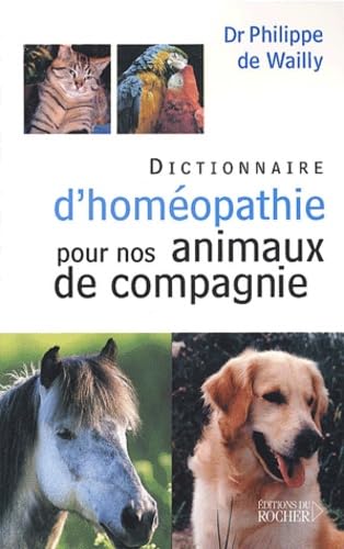 Dictionnaire d'homéopathie pour nos animaux de compagnie book