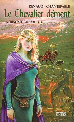 La Princesse Cathare, tome 2 : Le Chevalier dément book