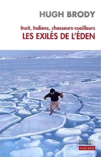 Inuit, indiens, chasseurs-cueilleurs : Les Exilés de l'Eden book