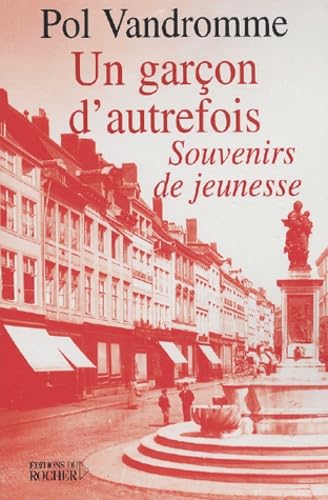 Un garçon d'autrefois: Souvenirs de jeunesse book