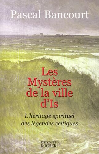 Les Mystères de la ville d'Is : L'Héritage spirituel des légendes celtiques book