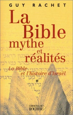 La Bible, mythes et réalités. Vol. 1. L'Ancien Testament et l'histoire ancienne d'Israël : des origines à Moïse Books