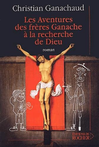 Les Aventures des frères Ganache à la recherche de Dieu book
