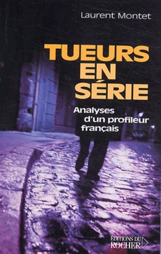 Tueurs en série: Analyses d'un profileur français book