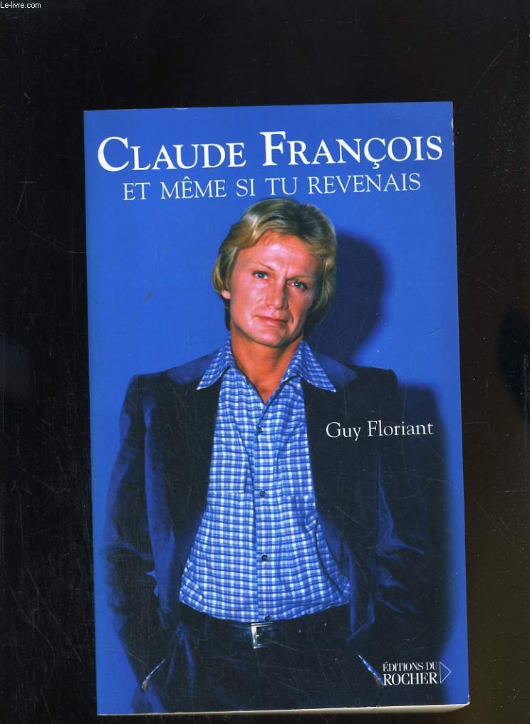 Claude François: Et même si tu revenais... book