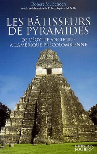 Les Bâtisseurs de pyramides : De l'Égypte ancienne à l'Amérique pré-colombienne book