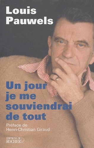 Un jour je me souviendrai de tout...: Textes inédits, extraits de son journal, notes, correspondance, souvenirs, morceaux choisis Contemporary literature
