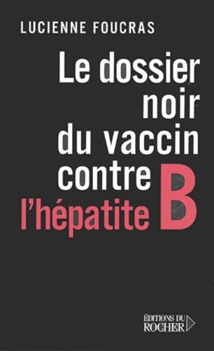 Le Dossier noir du vaccin contre l'hépatite B book