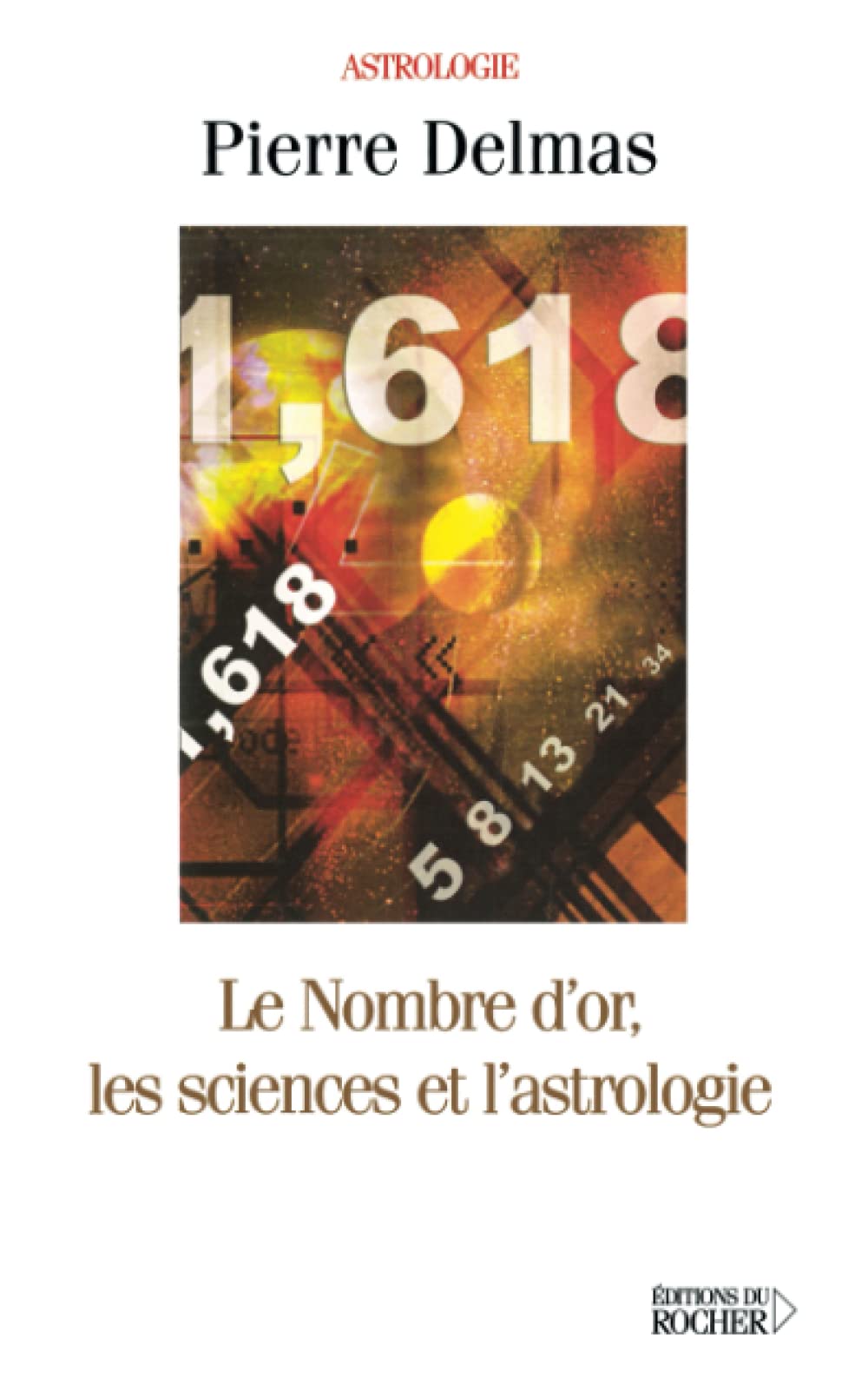 Le Nombre d'or, les sciences et l'astrologie book