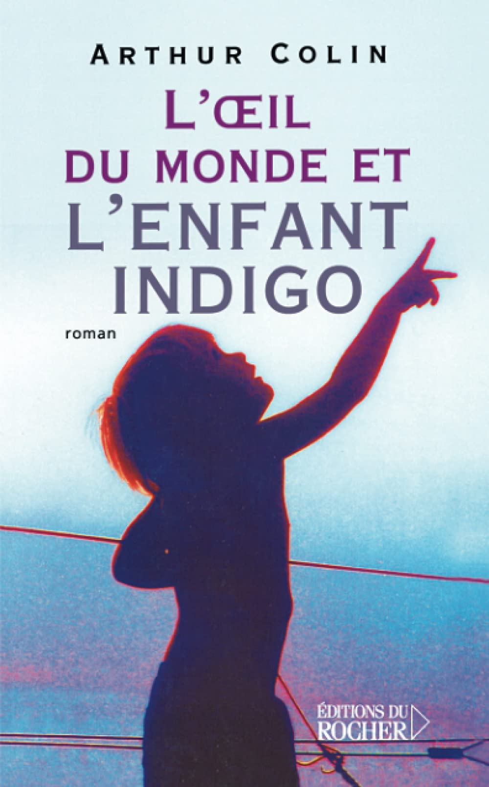 L'Oeil du monde et l'Enfant indigo Contemporary literature