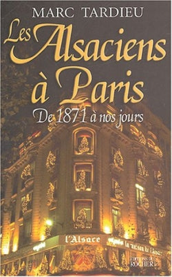 Product Image: Les Alsaciens à Paris : de 1871 à nos jours