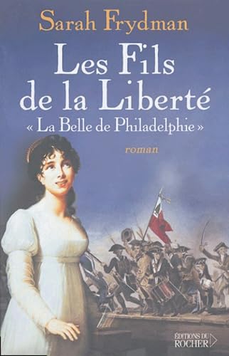 Les Fils de la Liberté, Tome 1: La belle de Philadelphie book