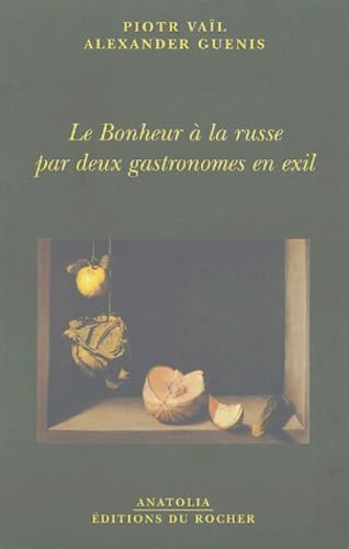 Le Bonheur à la russe par deux gastronomes en exil book