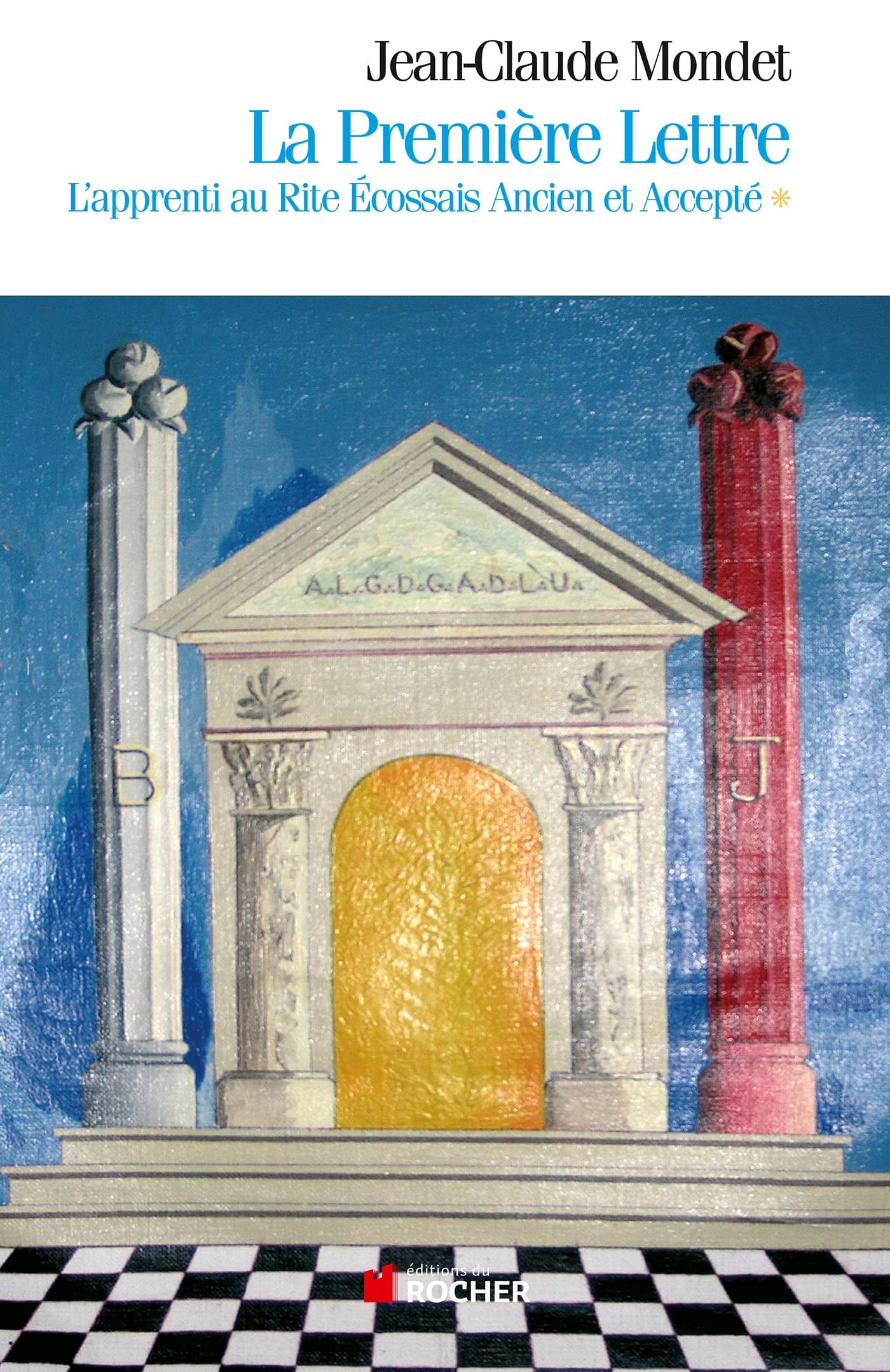 La Première Lettre, tome 1: L'Apprenti au Rite Ecossais Ancien et Accepté Religion & Esotericism