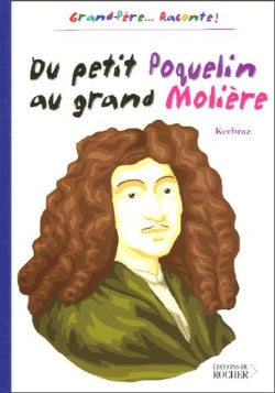Du petit Poquelin au grand Molière book