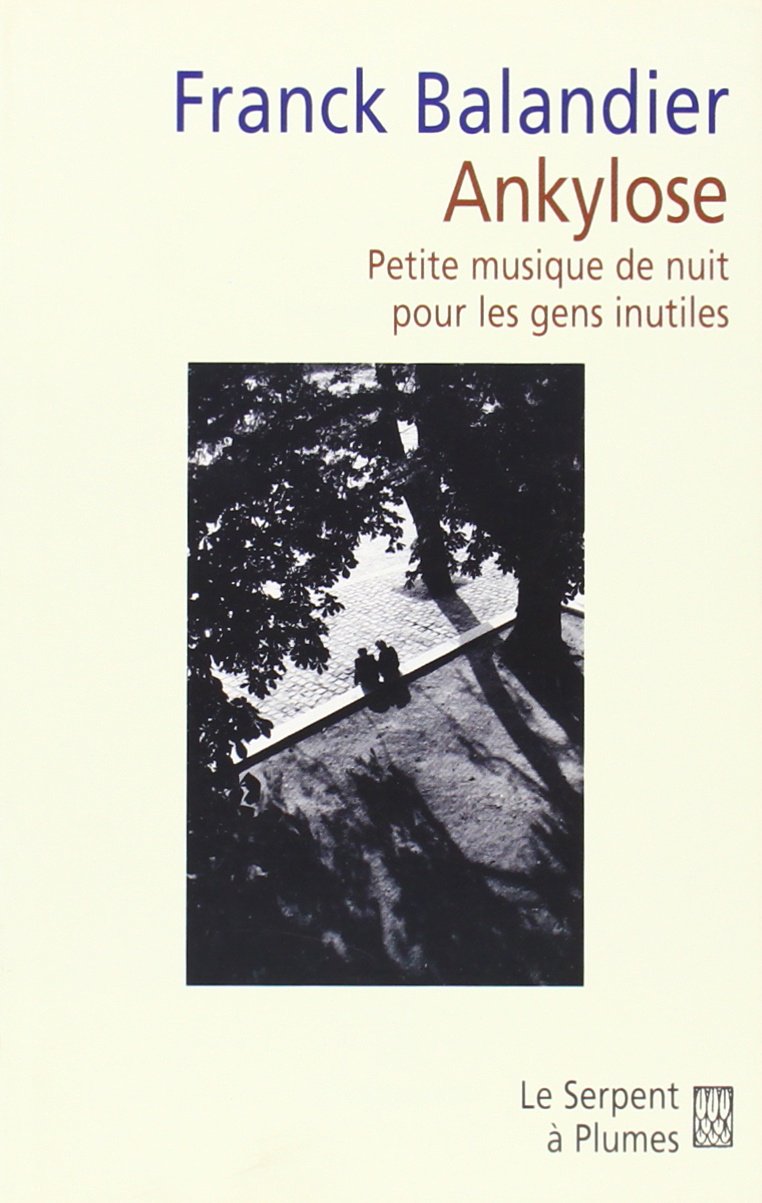 Ankylose: Petite musique de nuit pour les gens inutiles book