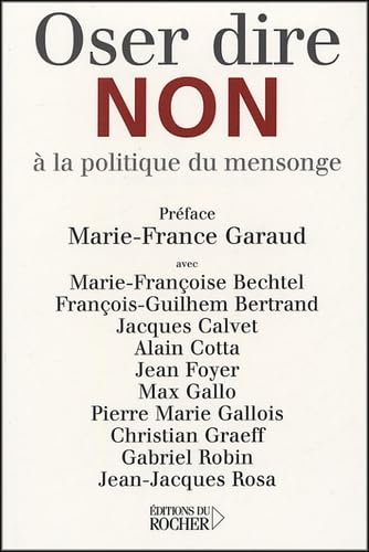 Oser dire non à la politique du mensonge book
