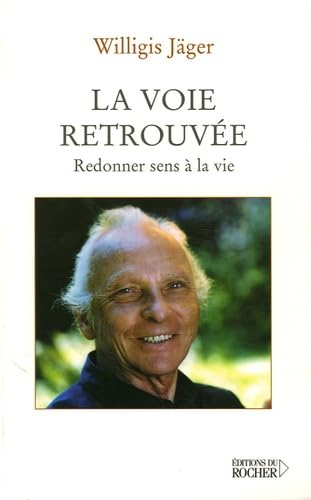 La voie retrouvée: Redonner sens à sa vie book