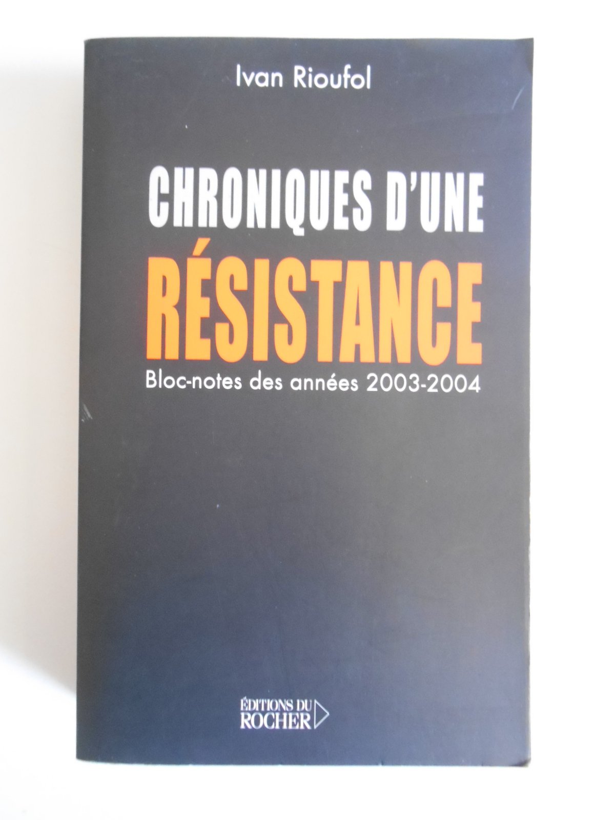 Chroniques d'une résistance: (Bloc-notes des années 2003 et 2004) book