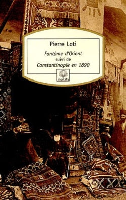 Fantôme d'Orient. Constantinople en 1890 Classics