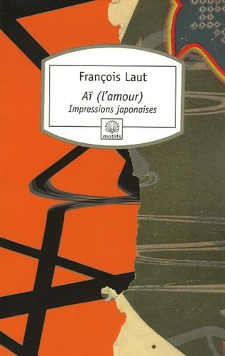 Aï (l'amour): Impressions japonaises book