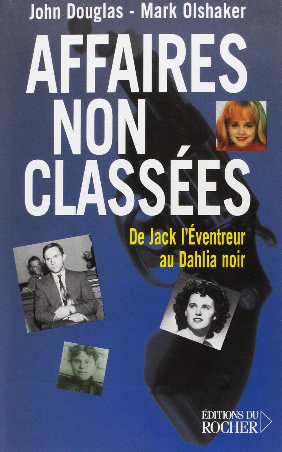 Affaires non classées : De Jack l'Eventreur au Dahlia noir Books