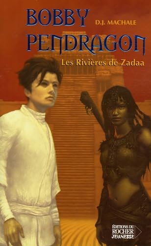 Bobby Pendragon, Tome 6 : Les Rivières de Zadaa Books