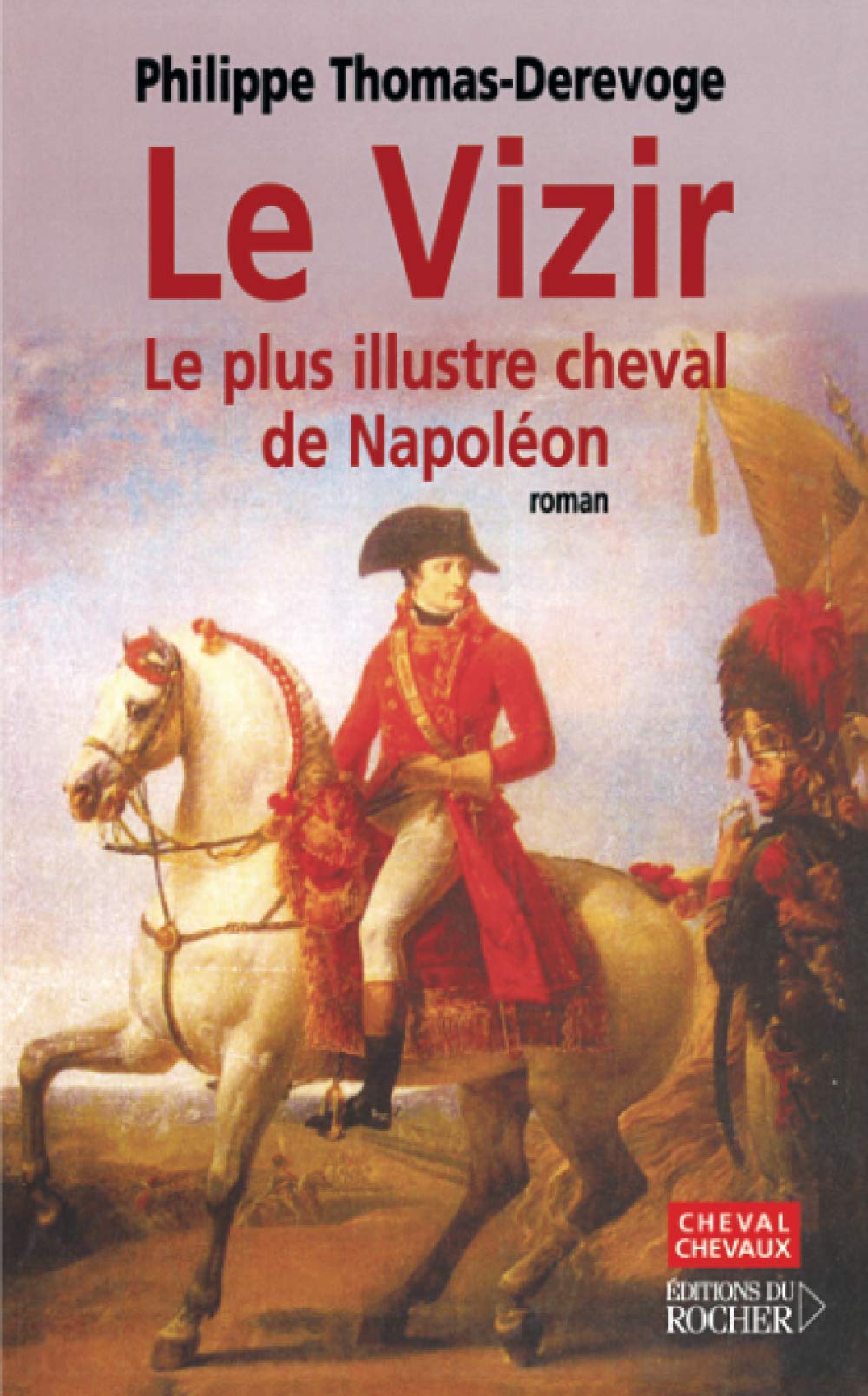 Le Vizir: Le plus illustre cheval de Napoléon Contemporary literature