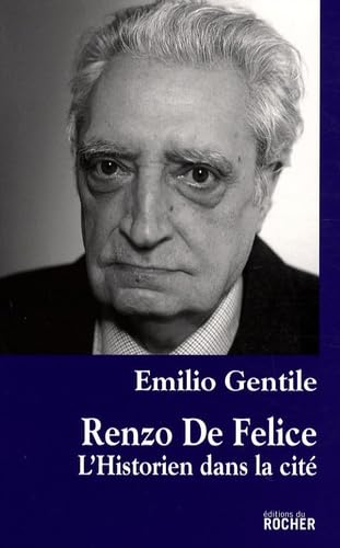Renzo De Felice: L'historien dans la cité book