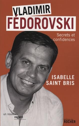 Vladimir Fédorovski : secrets et confidences: Secrets et confidences Books