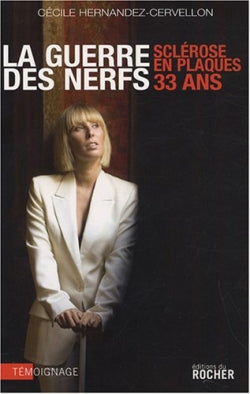 La guerre des nerfs : 33 ans, sclérose en plaques : témoignage book