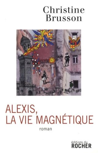 Alexis, la vie magnétique book