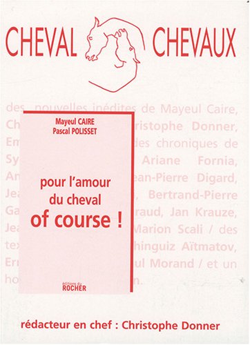 Cheval Chevaux N° 3, octobre 2008-mars 2009: Pour l'amour du cheval of course ! Contemporary literature