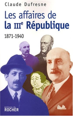 Les affaires de la IIIe République : 1871-1940 : document Books