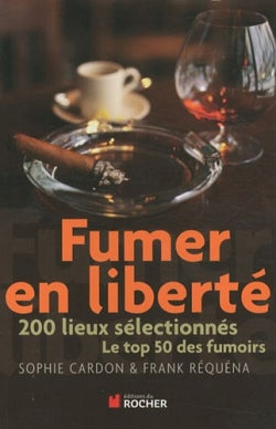 Fumer en liberté : 200 lieux sélectionnés, le top 50 des fumoirs book