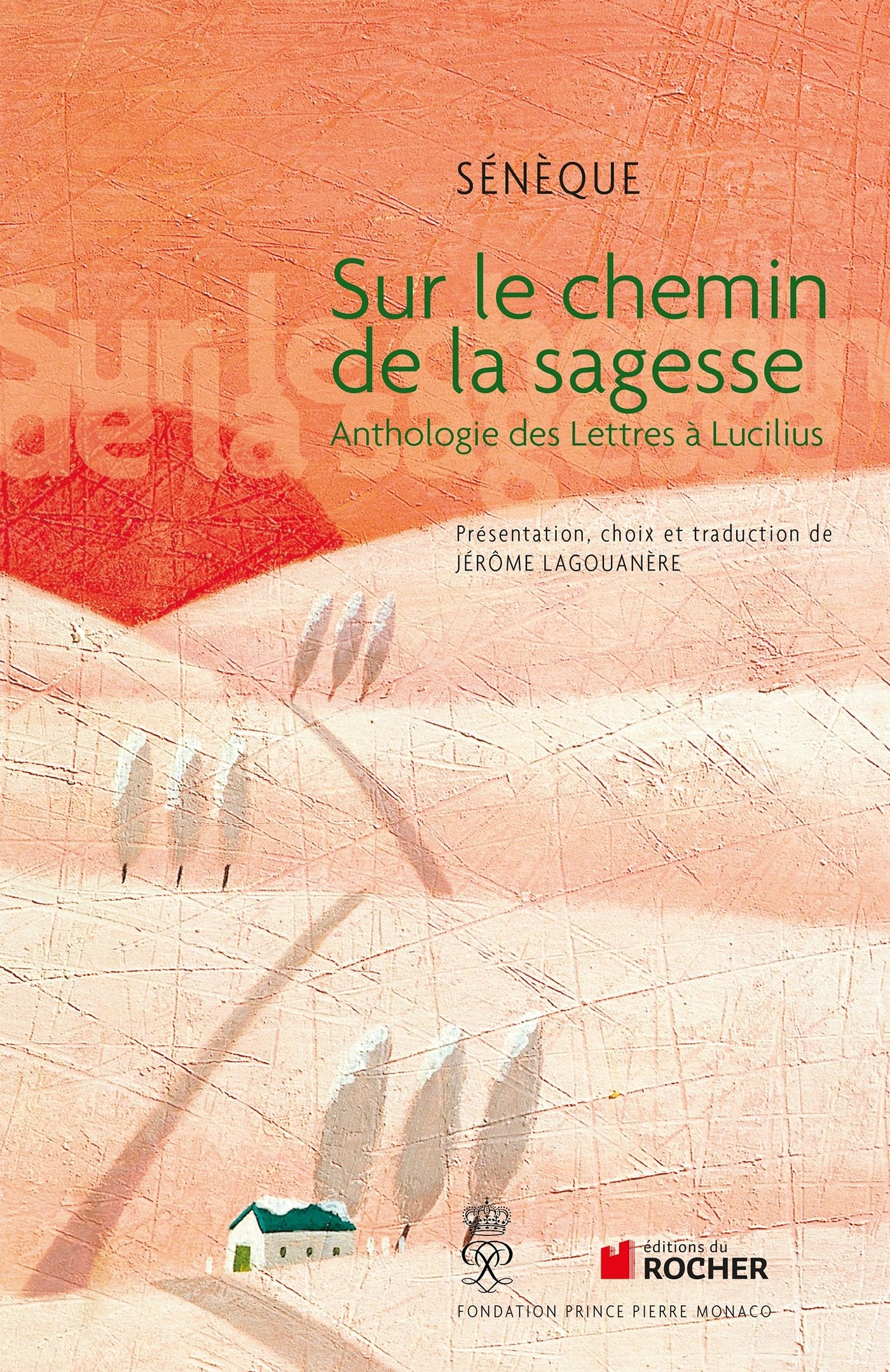 Sur le chemin de la sagesse: Anthologie des Lettres à Lucilius Contemporary literature