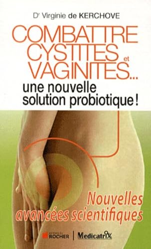 Combattre cystites et vaginites, une nouvelle solution probiotique ! book