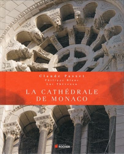 La Cathédrale de Monaco: La paroisse Saint Nicolas et la cathédrale : des origines à nos jours book