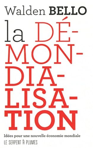 La démondialisation: Idées pour une nouvelle économie mondiale book