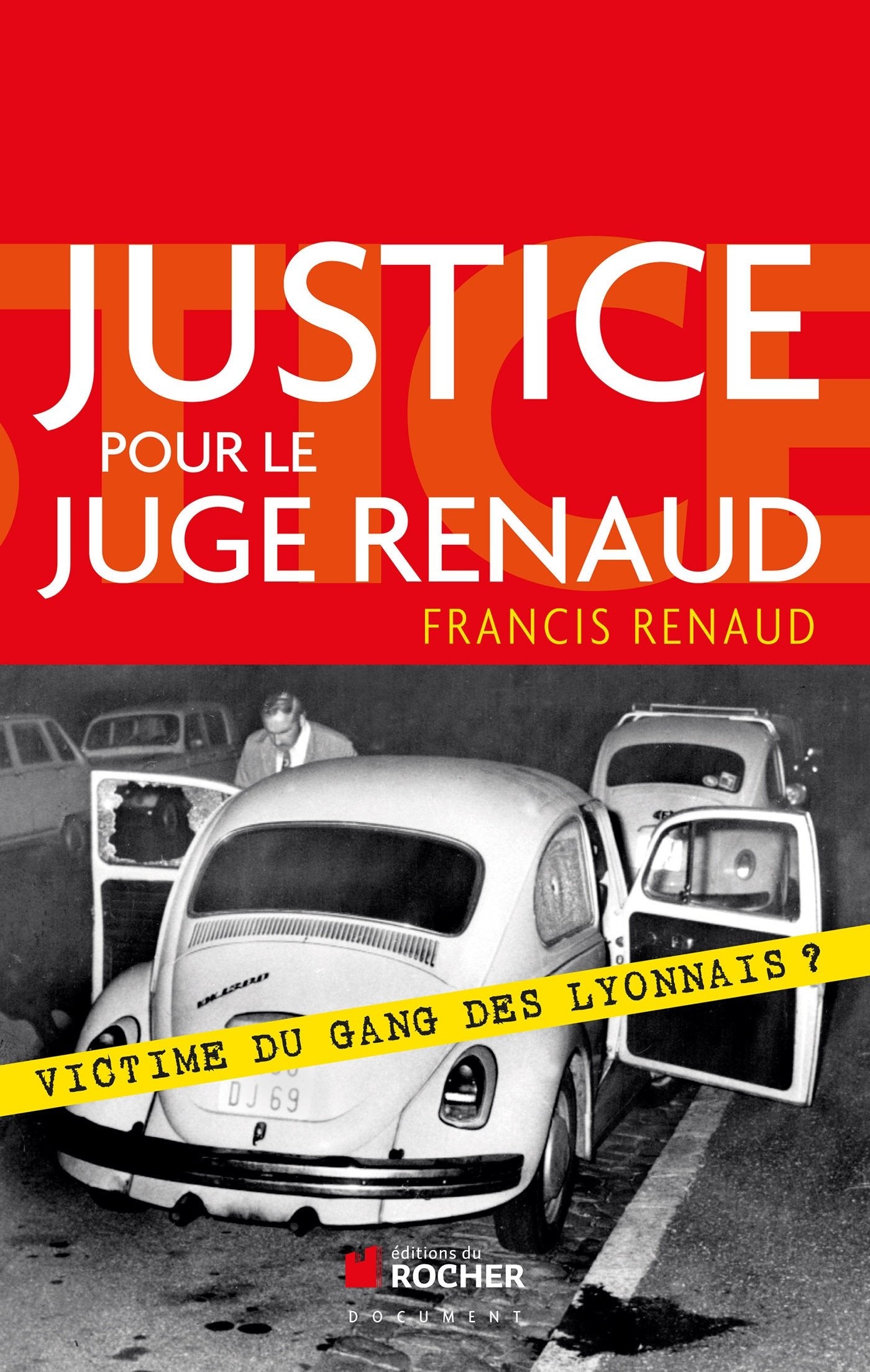 Justice pour le juge Renaud: Victime du gang des lyonnais ? Books