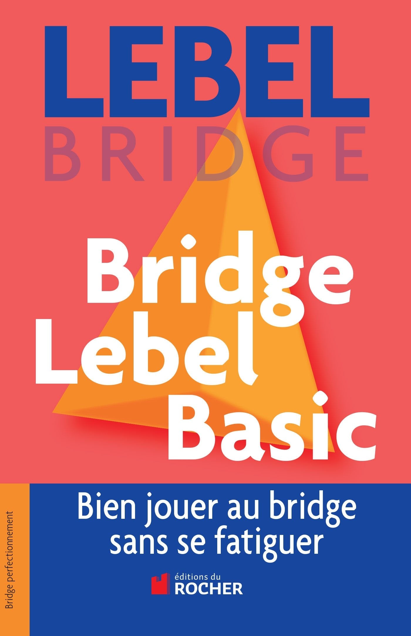 Bridge Lebel Basic: Bien jouer au bridge sans se fatiguer book