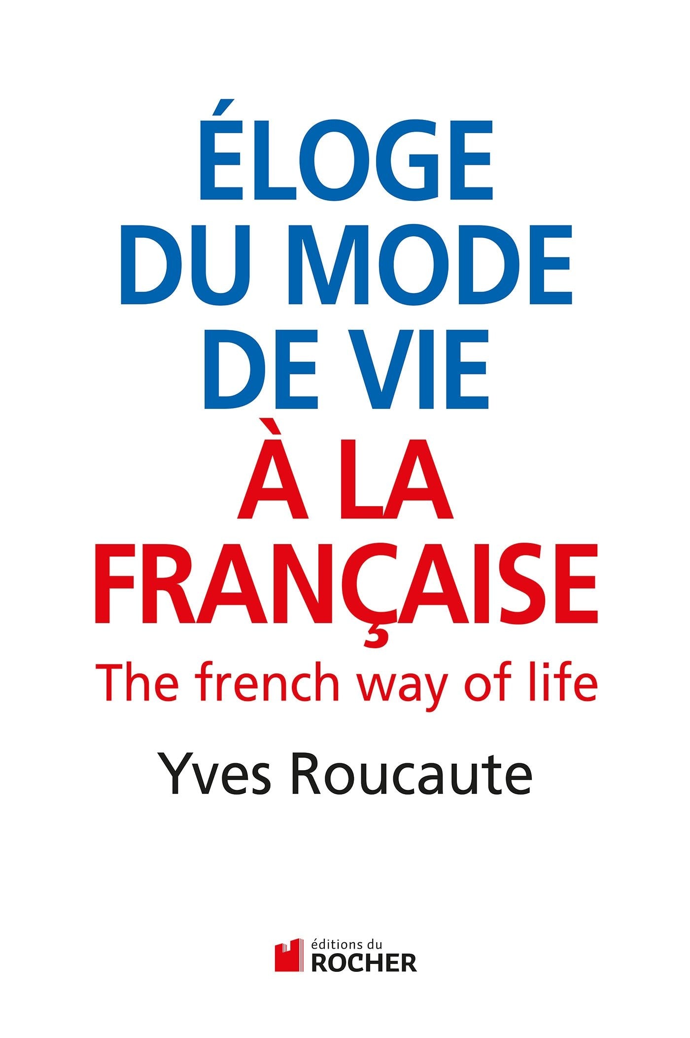 Eloge du mode de vie à la française Books