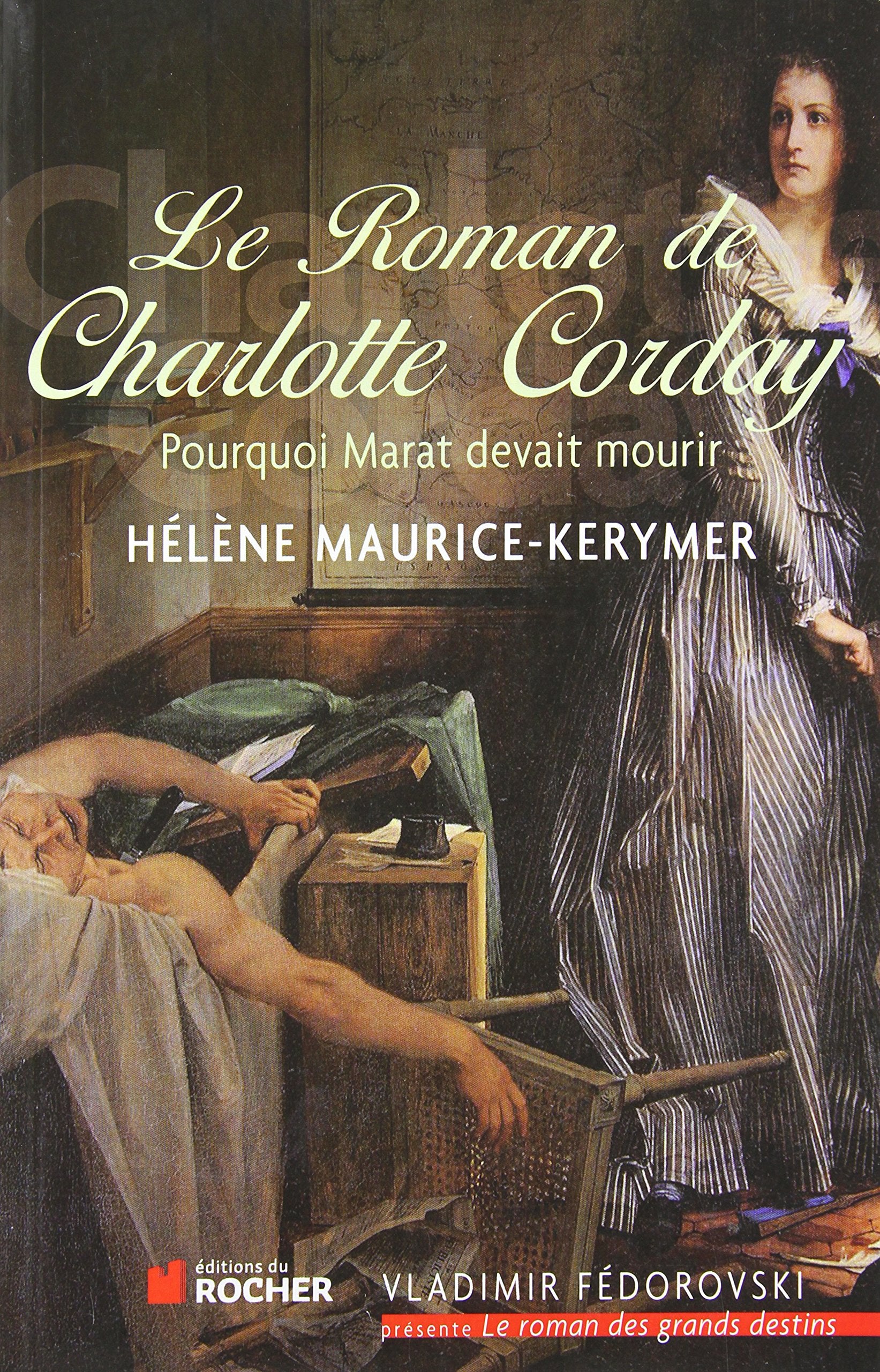 Le roman de Charlotte: Née Marie-Anne-Charlotte de Corday d'Armont Books