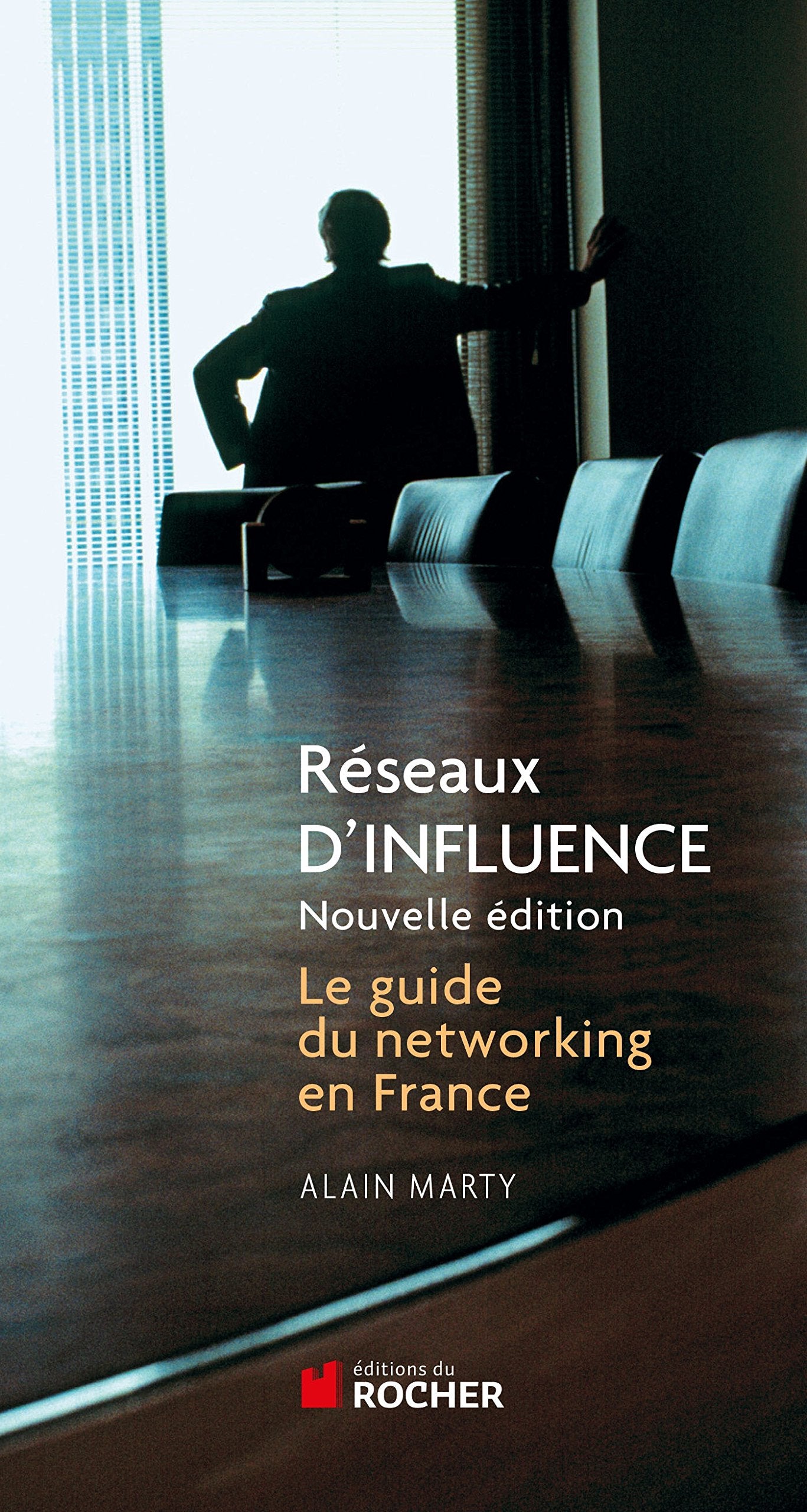 Réseaux d'influence: Le guide du networking en France book