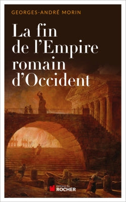 La fin de l'Empire romain d'Occident : chronique de son dernier siècle de 375 à 476 Politics & History