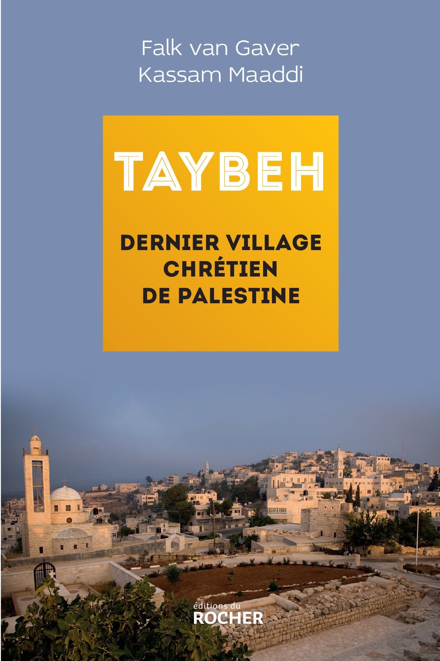 Taybeh, dernier village chrétien de Palestine book