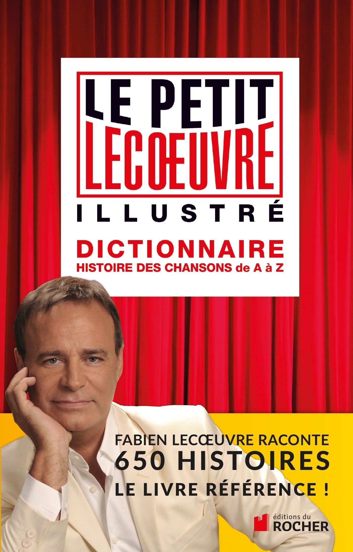 Le petit Lecoeuvre illustré: Dictionnaire. Histoire des chansons de A à Z Contemporary literature
