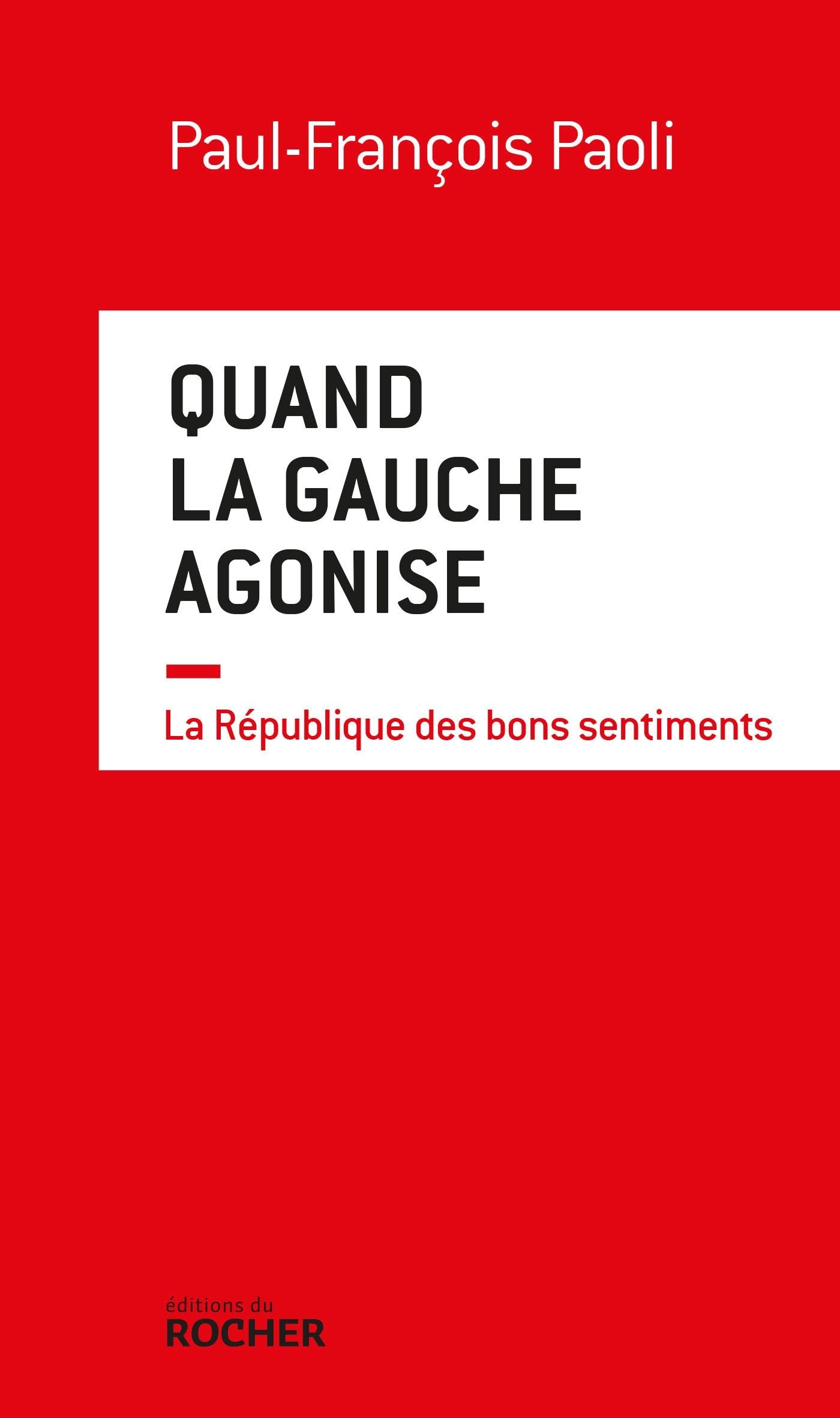 Quand la gauche agonise : La république des bons sentiments book