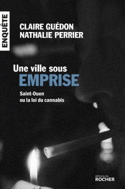 Une ville sous emprise, Saint-Ouen ou La loi du cannabis Books