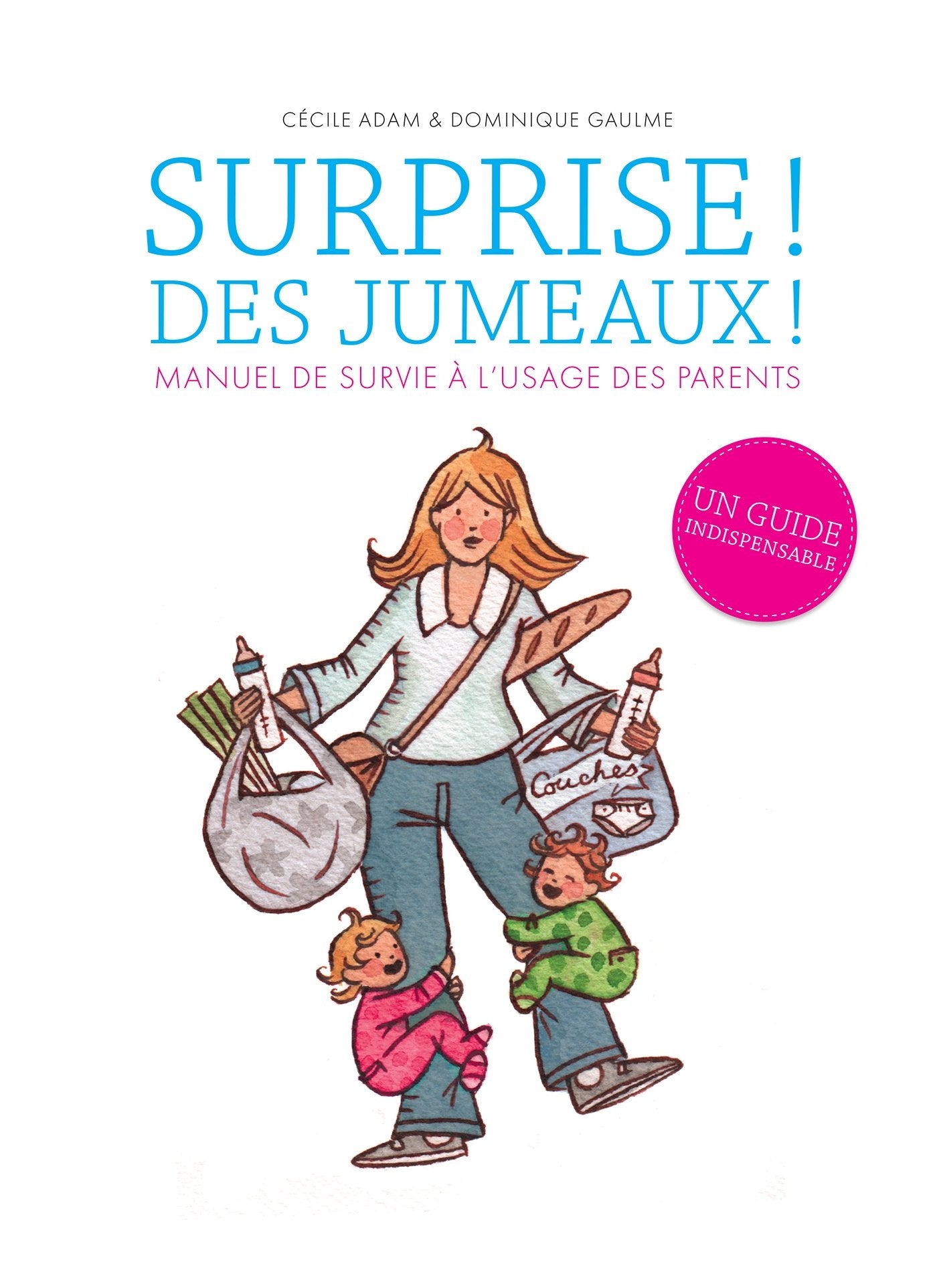 Surprise ! Des jumeaux !: Manuel de survie à l'usage des parents book